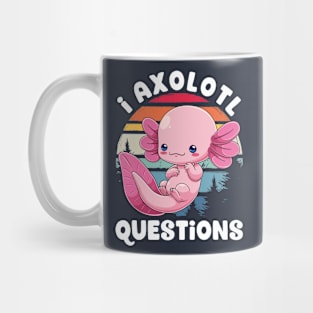 I Axolotl Questions Mug